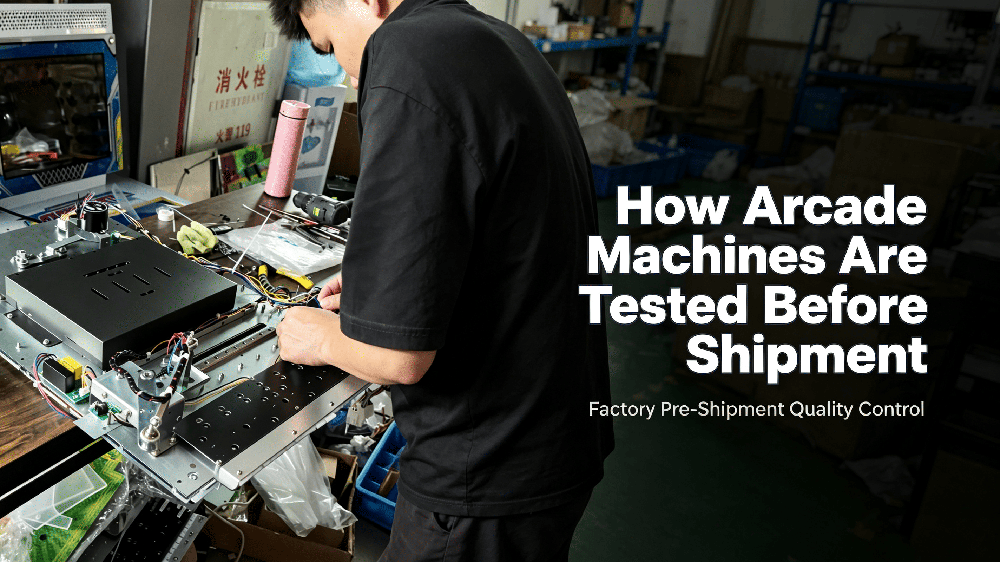 How Arcade Machines Are Tested Before Shipment